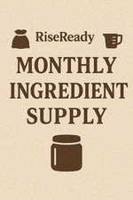 RiseReady™ Monthly Ingredient Supply